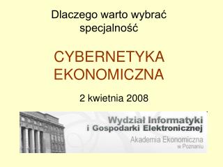 Dlaczego warto wybrać specjalność CYBERNETYKA EKONOMICZNA