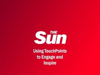 Using TouchPoints to Engage and Inspire