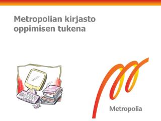 Metropolian kirjasto oppimisen tukena
