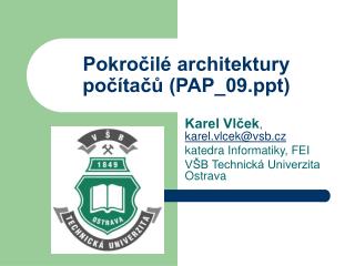 Pokročilé architektury počítačů (PAP_09)