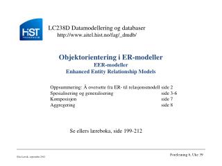 Objektorientering i ER-modeller EER-modeller Enhanced Entity Relationship Models