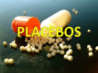 PLACEBOS