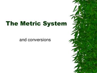 The Metric System