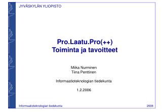 Pro.Laatu.Pro(++) Toiminta ja tavoitteet