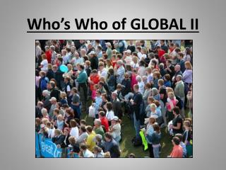 Who’s Who of GLOBAL II