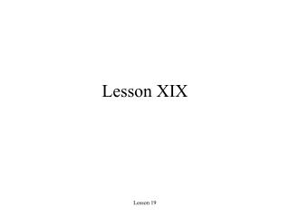 Lesson XIX