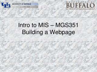 Intro to MIS – MGS351 Building a Webpage