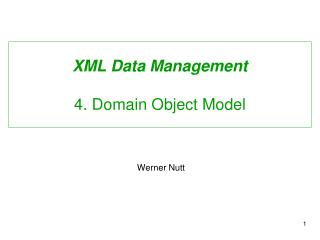 XML Data Management 4. Domain Object Model