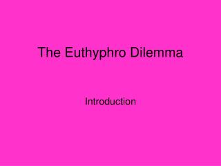 The Euthyphro Dilemma