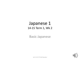 Japanese 1 14-15 Term 1, Wk 2