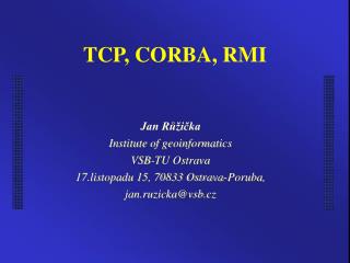 TCP, CORBA, RMI