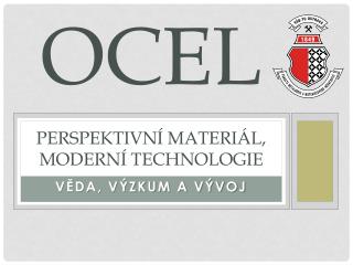 Ocel perspektivní materiál, moderní technologie