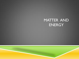 Matter and Energy