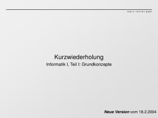 Kurzwiederholung Informatik I, Teil I: Grundkonzepte