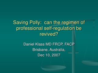 Saving Polly: can the regimen of professional self-regulation be revived?