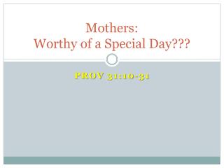Mothers: Worthy of a Special Day???