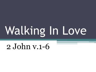 Walking In Love