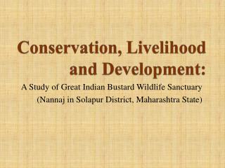 Conservation, Livelihood and Development: