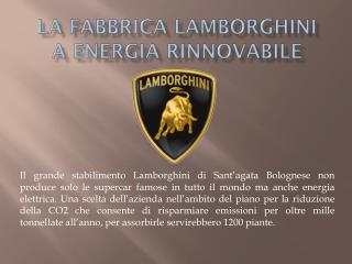 LA FABBRICA LAMBORGHINI A ENERGIA RINNOVABILE