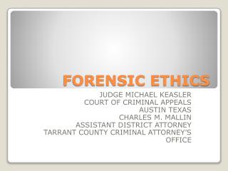 FORENSIC ETHICS