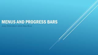 Menus and Progress Bars