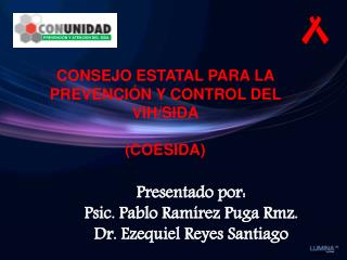 CONSEJO ESTATAL PARA LA PREVENCIÓN Y CONTROL DEL VIH/SIDA (COESIDA)