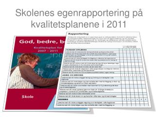 Skolenes egenrapportering på kvalitetsplanene i 2011