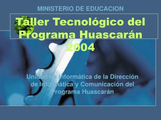 Taller Tecnológico del Programa Huascarán 2004