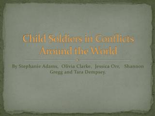 Child Soldiers in Conflicts Around the World