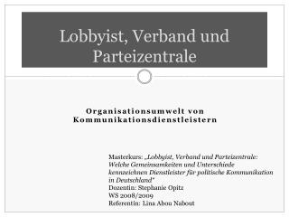 Lobbyist, Verband und Parteizentrale