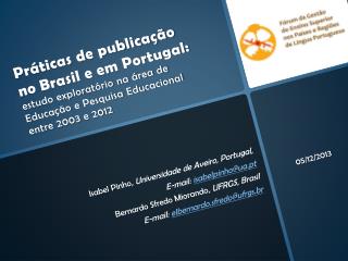 Isabel Pinho , Universidade de Aveiro , Portugal, E-mail: isabelpinho@ua.pt