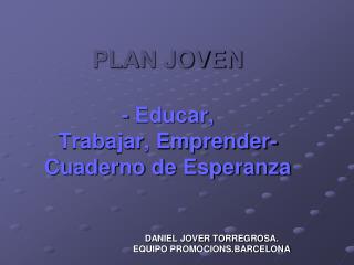 PLAN JOVEN - Educar, Trabajar, Emprender- Cuaderno de Esperanza