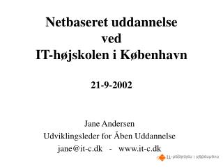 Netbaseret uddannelse ved IT-højskolen i København 21-9-2002