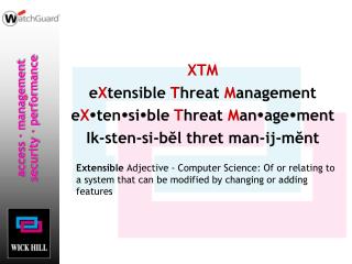 XTM e X tensible T hreat M anagement e X Ÿ ten Ÿ si Ÿ ble T hreat M an Ÿ age Ÿ ment