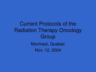 Current Protocols of the Radiation Therapy Oncology Group