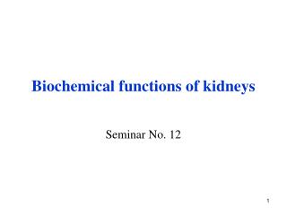 Biochemical functions of kidneys