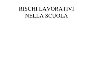 RISCHI LAVORATIVI NELLA SCUOLA