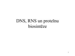 DNS, RNS un proteīnu biosintēze