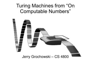 Turing Machines from “On Computable Numbers”