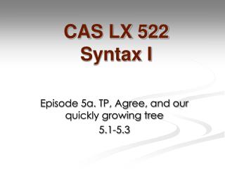 CAS LX 522 Syntax I