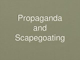 Propaganda and Scapegoating