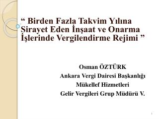 “ Birden Fazla Takvim Yılına Sirayet Eden İnşaat ve Onarma İşlerinde Vergilendirme Rejimi ”