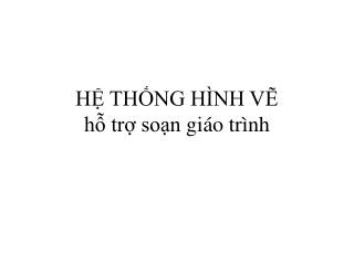 HỆ THỐNG HÌNH VẼ hỗ trợ soạn giáo trình