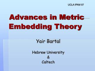 Advances in Metric Embedding Theory