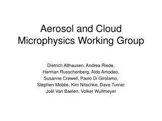 Aerosol and Cloud Microphysics Working Group