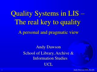 Quality Systems in LIS – The real key to quality A personal and pragmatic view