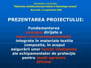 SEMINARUL NATIONAL “Materiale multifunctionale textile si tehnologii conexe”