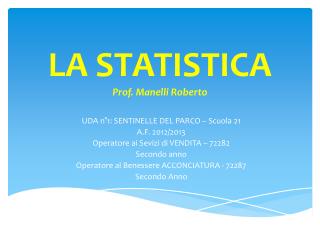 LA STATISTICA Prof. Manelli Roberto