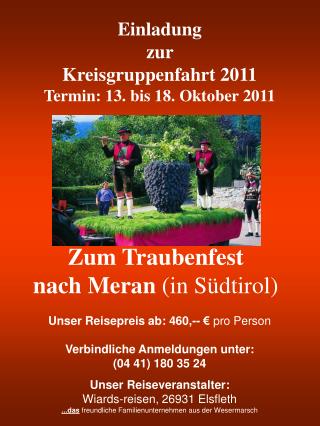 Einladung zur Kreisgruppenfahrt 2011 Termin: 13. bis 18. Oktober 2011