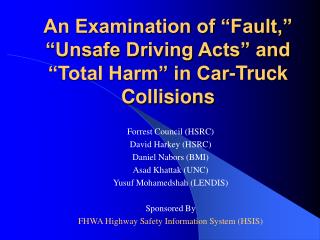An Examination of “Fault,” “Unsafe Driving Acts” and “Total Harm” in Car-Truck Collisions